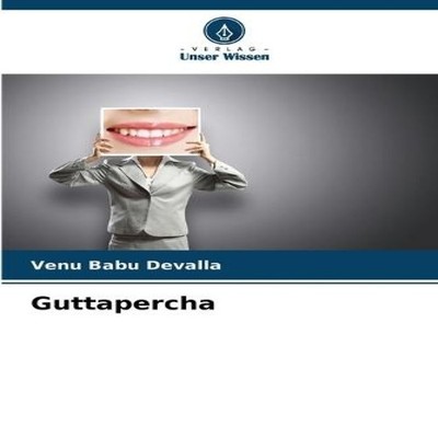 Guttapercha Venu Babu Devalla Paperback KS OmniScriptum Publishin