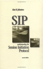 SIP: Understanding the Session Initiation Protocol, Second Edition