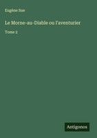 EugèNe Sue | Le Morne-Au-Diable Ou L'aventurier | Buch | FranzöSisch (2025)