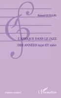 Roland Guillon | L'afrique Dans Le Jazz Des AnnéEs 1950 Et 1960 | Taschenbuch