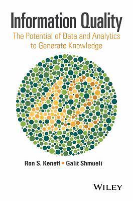 Information Quality: The Potential of Data and Analytics to Generate Knowledge, 