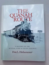 The Quanah Route History of Acme & Pacific Railway Don L. Hofsommer HC/DJ 1991