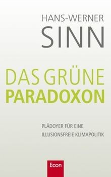 Das grüne Paradox: Plädoyer für eine illusionsfreie... | Buch | Zustand sehr gut