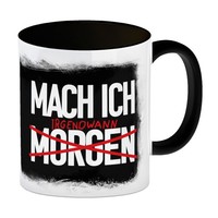 Mach Ich Irgendwann Kaffeebecher Schwarz Mit Lustigem Spruch