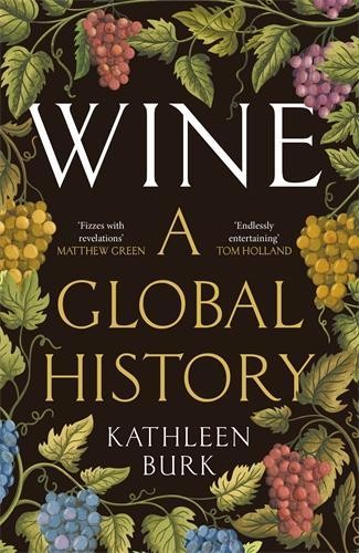 Wine: A Global History by Kathleen Burk | HB | 2026 - Image 7