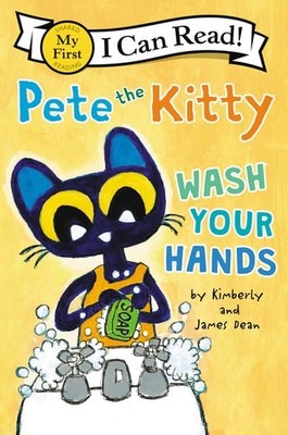 Pete the Kitty: Wash Your Hands (My First I Can Read) by Dean, James,Dean, Kimbe