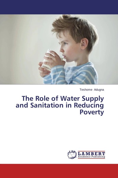 Teshome Adugna | The Role Of Water Supply And Sanitation In Reducing Poverty-image