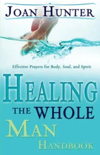Healing The Whole Man Handbook - Paperback By Joan Hunter - VERY GOOD