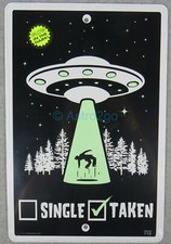 Listing image for SINGLE TAKEN BY ALIENS-- Metal 10 X 15 UFO Alien Roswell E.T. Area 51 Glow Sign
