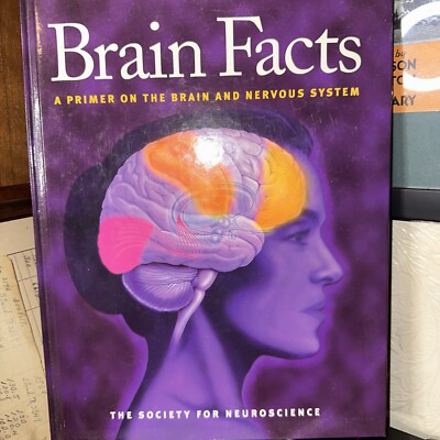 Brain Facts: A Primer on the Brain and Nervous System- society of neuroscience