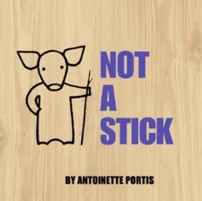Not a Stick - Hardcover By Portis, Antoinette - VERY GOOD
