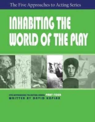Inhabiting The World Of The Play, Part Four Of The Five Approaches To Actin...