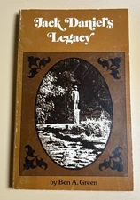 Jack Daniel's Legacy by Ben A. Green Vintage 1967 First Edition