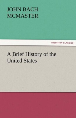 McMaster - A Brief History of the United States - New paperback or sof - X555z