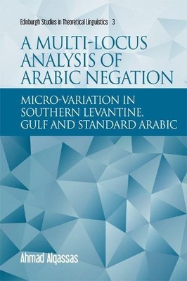 Ahmad Alqassas A Multi-locus Analysis of Arabic Negation (Paperback)