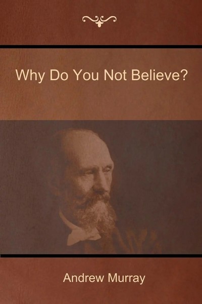 Andrew Murray | Why Do You Not Believe? | Taschenbuch | Englisch (2016)-image