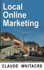 Local Online Marketing: Small Business Online Advertising For Retail And Service