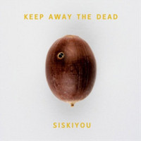 Siskiyou Keep Away The Dead (Vinyl) 12\ Album"