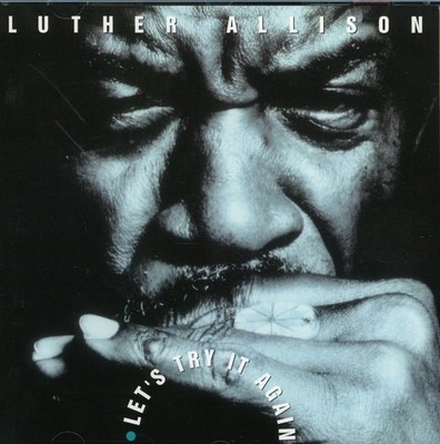 LUTHER ALLISON - Let's Try It Again  (DoCD 1989)