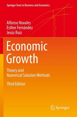 Economic Growth Theory and Numerical Solution Methods Alfonso Novales (u. a.)