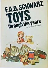 Vintage 1975 Book F.A.O. SCHWARZ TOYS THROUGH THE YEARS Marvin Schwartz
