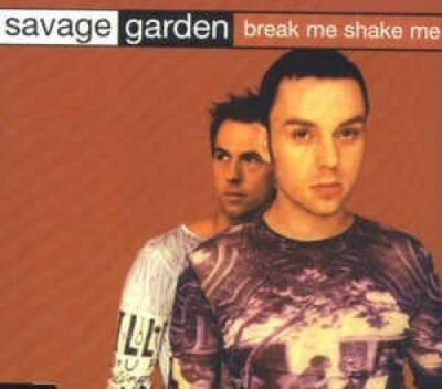 Savage Garden - Single-CD - Break me, shake me (1998)