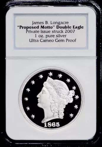 1865 James B Longacre Proposed Motto Double Eagle Struck 2007 1oz Silver NGC