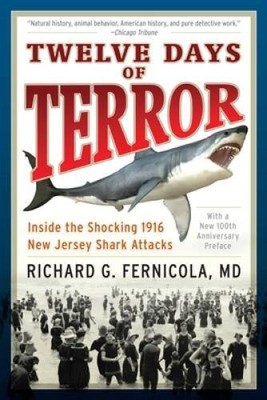 Twelve Days of Terror: Inside the Shocking 1916 New Jersey Shark Attacks - GOOD
