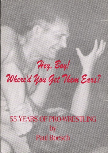 Hey Boy, Where'd You Get Them Ears? Paul Boesch book MINT Softcover 377 pages