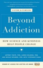 Beyond Addiction: How Science and Kindness Help People Change - Paperback - GOOD