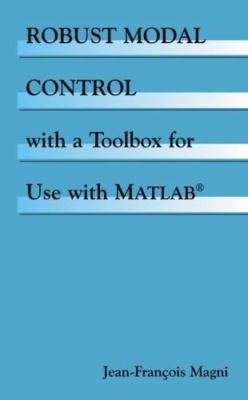 Robust Modal Control with a Toolbox for Use with MATLAB  by 