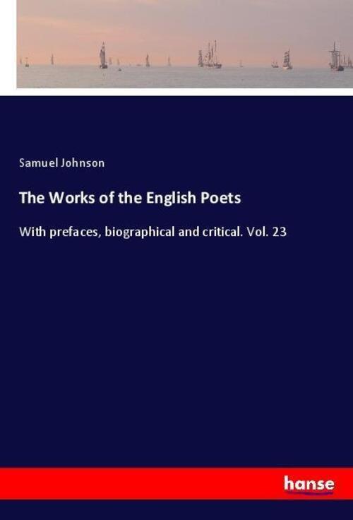 The Works Of The English Poets | Samuel Johnson | Englisch |