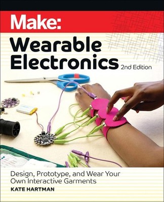 Make: Wearable Electronics | Kate Hartman | englisch