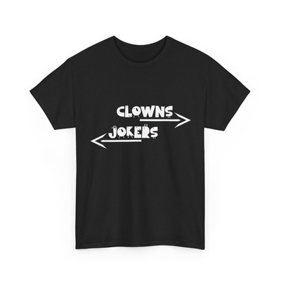 Arrow Direction T-shirt, Clowns to The Left Jokers to The Right Funny Shirt