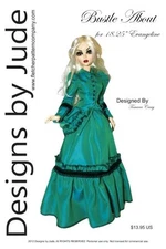 Bustle About Victorian Doll Clothes Sewing Pattern 18.25" Evangeline Tonner