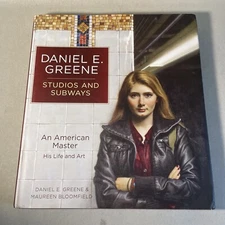 Daniel E. Greene: Studios and Subways - An American Master Life & Art / MRG