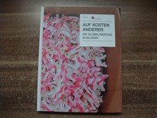 Auf Kosten Anderer. Die Globalisierung in Bildern - Gerken, Laura u.a.