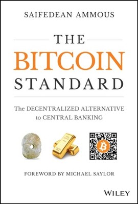 The Bitcoin Standard by Saifedean  Ammous (Hardback Book)