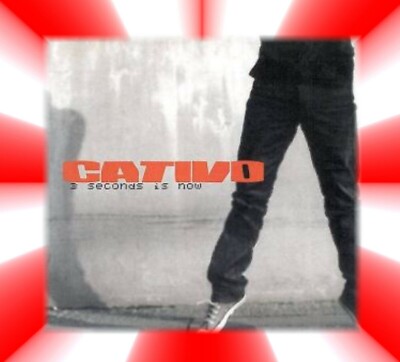 Cativo / 3 Seconds Is Now  / Album