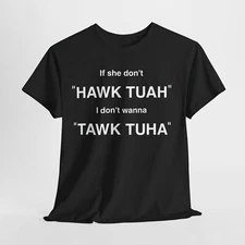 If She Don't Hawk Tuah I Don't Wanna Tawk Tuha T-Shirt Spit On That Thang Shirt