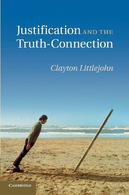 Justification and the Truth-Connection,Clayton Littlejohn