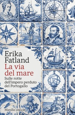 Francesco Peri E La via del mare. Sulle rotte dell impero perduto de (Paperback)