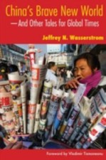 China's Brave New World: And Other Tales for Global Times