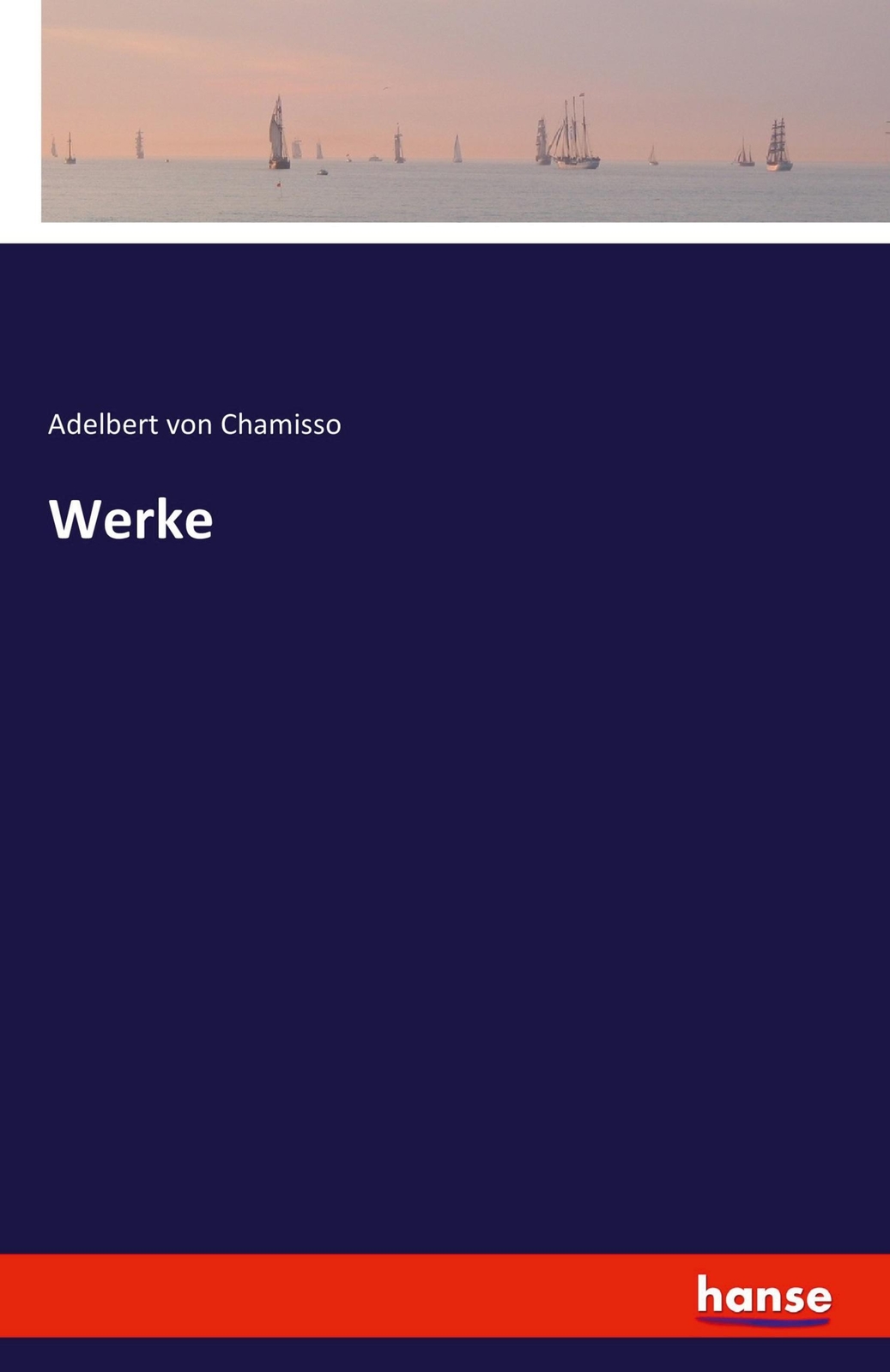 Thumbnail - Adelbert Von Chamisso | Werke | Taschenbuch | Deutsch (2021) |