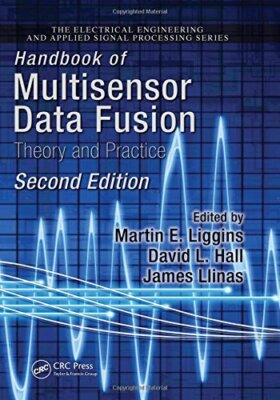 Multisensor Data Fusion: Theory and Practice (E, Liggins, Llinas, James, Hal-,