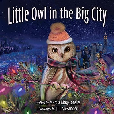 LITTLE OWL IN THE BIG CITY By Marcia Mogelonsky & Jill Alexander - Hardcover NEW