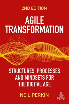 Agile Transformation | Structures, Processes and Mindsets for the Digital Age | 