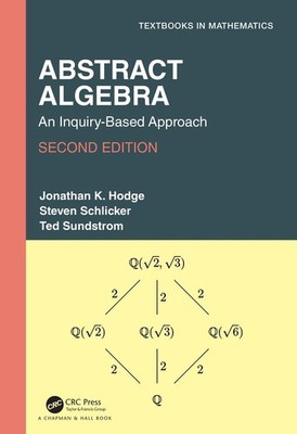 Abstract Algebra: An Inquiry-Based Approach by Jonathan K. Hodge Hardcover Book