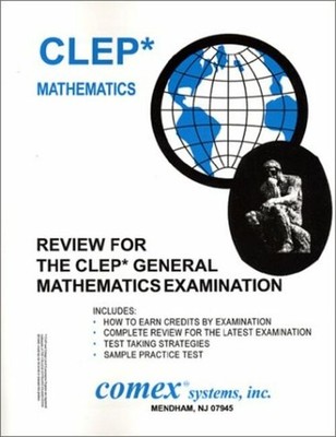 Review for the Clep General Mathematics Examination: Complete Review of Skills