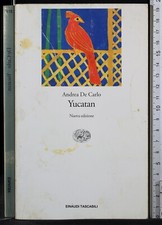 YUCATAN. ANDREA DE CARLO. EINAUDI.